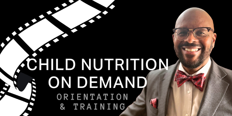 Child Nutrition On Demand graphic for Orientation & Training