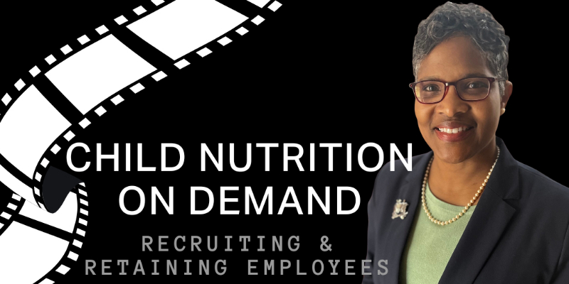 Child Nutrition On Demand graphic for Recruiting & Retaining Employees