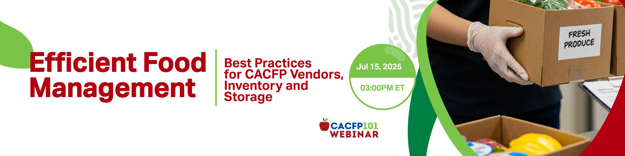 July 17th, 2025 -CACFP 101 Webinar Efficient Food Management Best Practices For CACFP Vendors Inventory And Storage