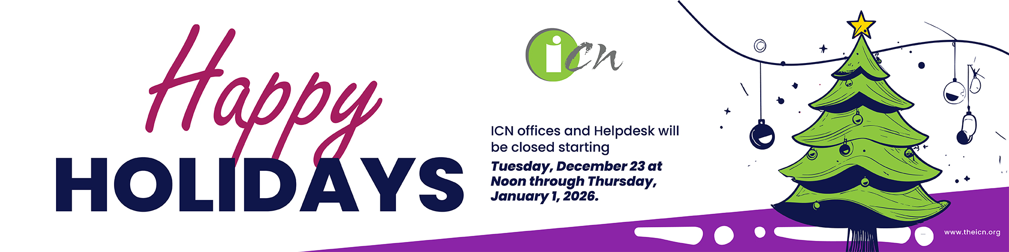 Happy Holidays - ICN offices and Helpdesk will be closed starting Tuesday, December 23 at Noon through Thursday, January 1, 2026.