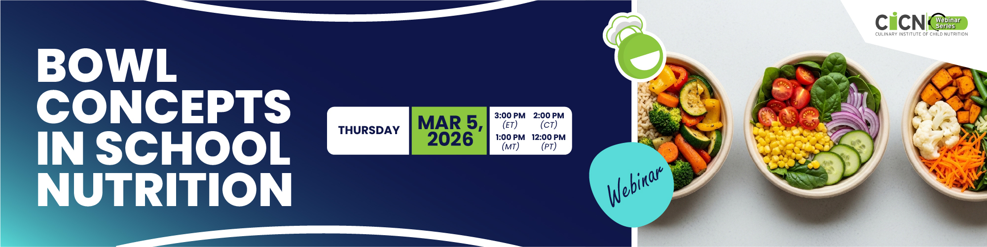 CICN Webinar: Bowl Concepts in School Nutrition (March 5th 2026 3pm EST)