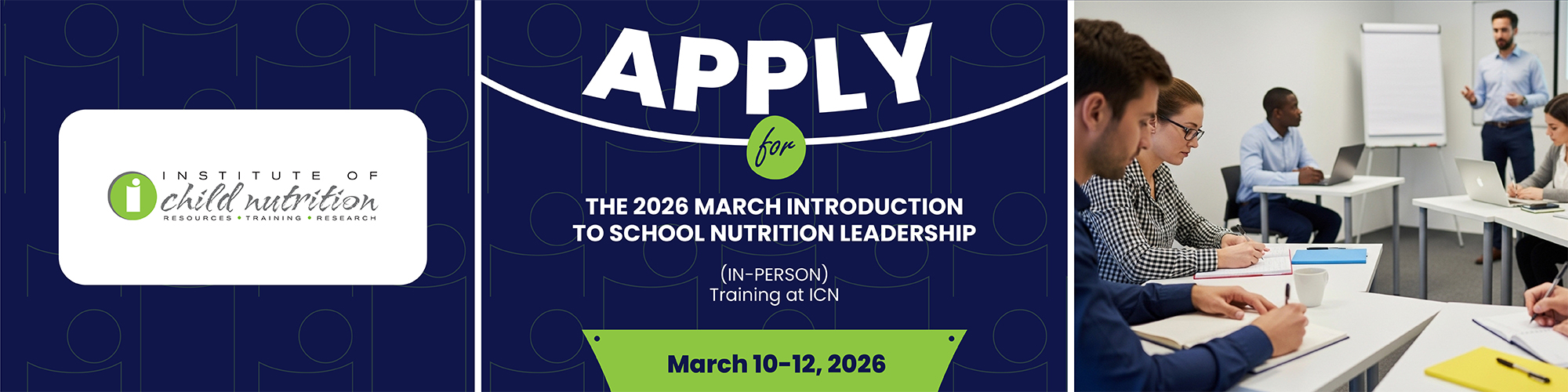 Apply for the 2026 March Introduction to School Nutrition Leadership (IN-PERSON) Training at ICN