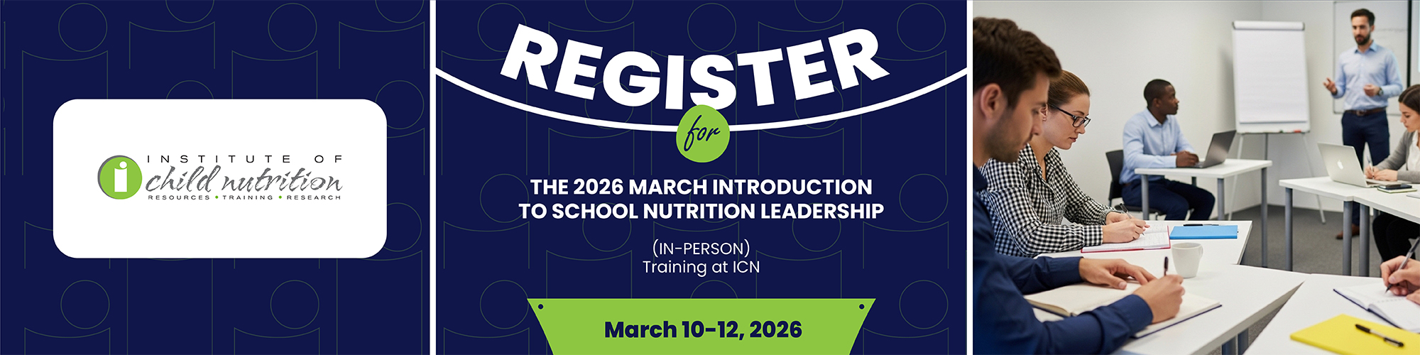 Register for the 2026 March Introduction to School Nutrition Leadership (IN-PERSON) Training at ICN