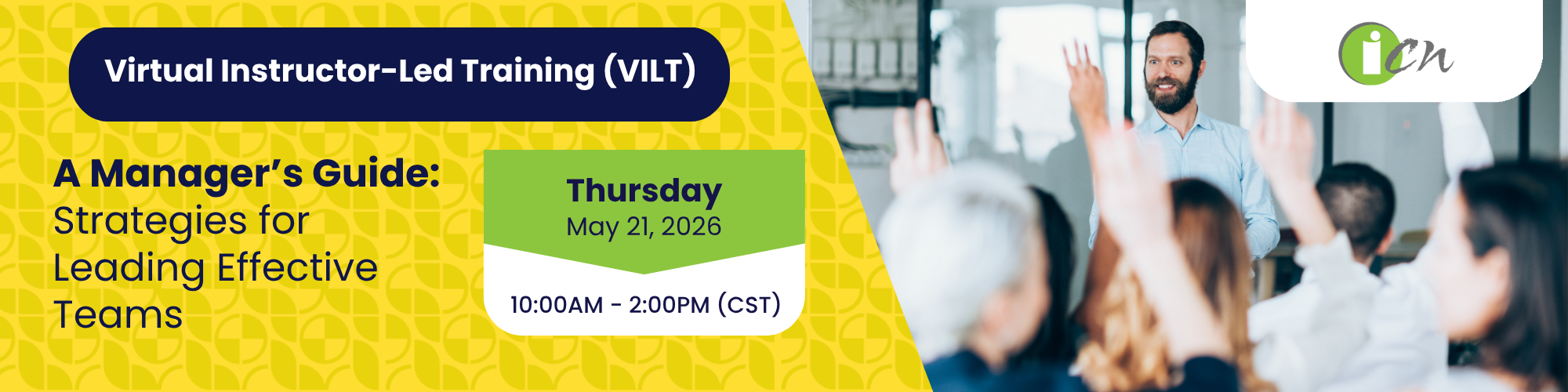 A Manager's Guide VILT: Strategies for Leading Effective Teams. May 21, 2026 at 10:00 am CST