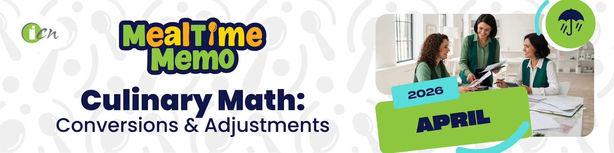 April 2026 Mealtime Memo Culinary Math: Conversions & Adjustments