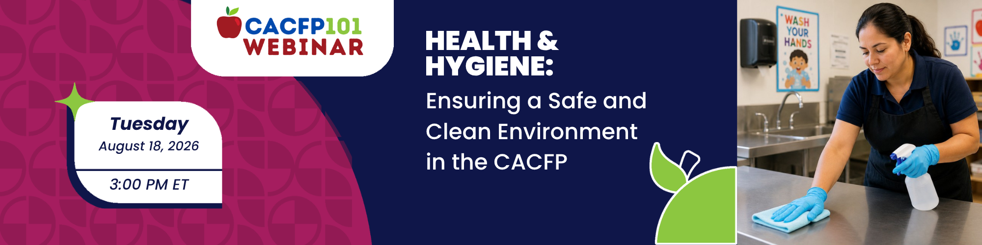 CACFP: Health & Hygiene: Ensuring a Safe and Clean Environment in the CACFP (August 18th 2026 3pm EST)