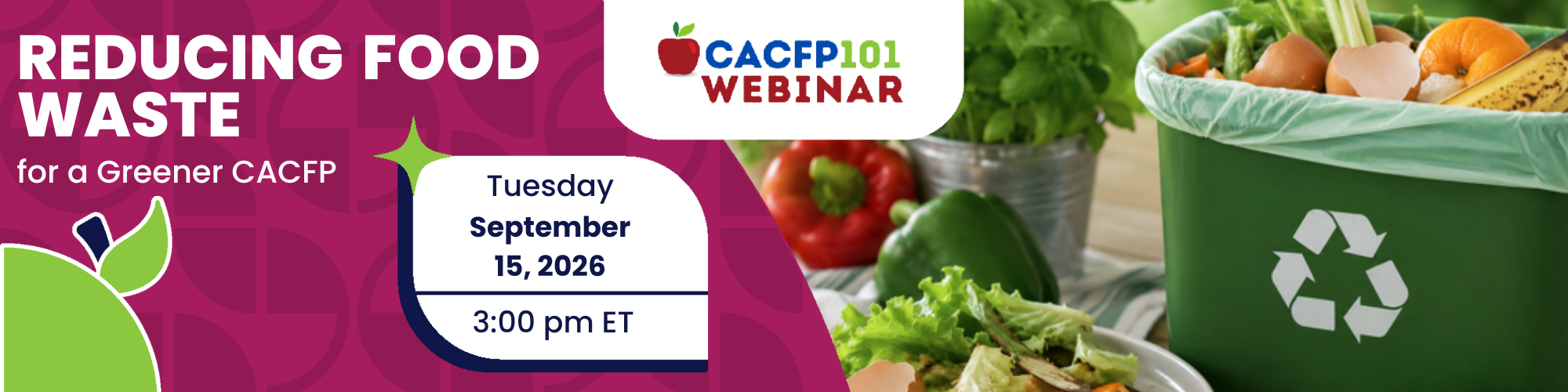 CACFP: Reducing Food Waste for a Greener CACFP (September 15 2026 3pm EST)