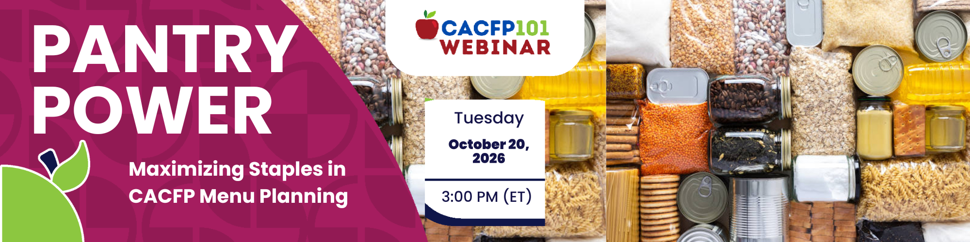 CACFP 101 Webinar: Pantry Power: Maximizing Staples in CACFP Menu Planning (October 20th 2026 3pm EST)